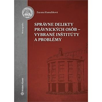 

Správne delikty právnických osôb - vybrané inštitúty a problémy