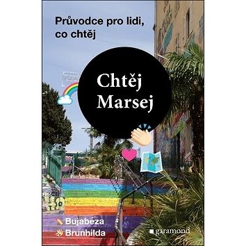 

Chtěj Marsej: Průvodce pro lidi, co chtěj