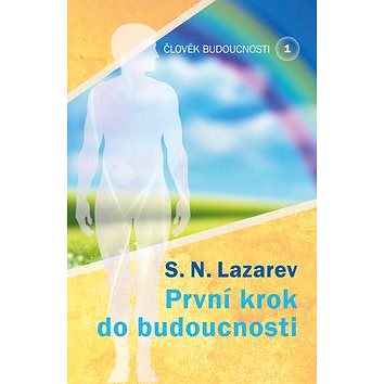 

První krok do budoucnosti: První krok do budoucnosti