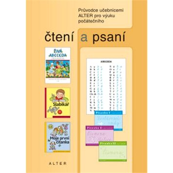 

Průvodce učebnicemi Alter pro výuku počátečního čtení a psaní