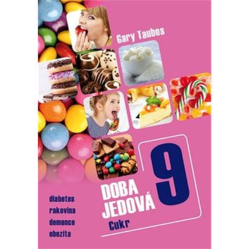 

Doba jedová 9: Cukr