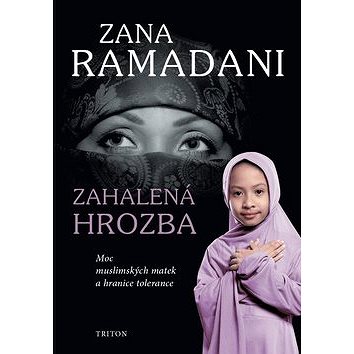 

Zahalená hrozba: Moc muslimských matek a hranice tolerance