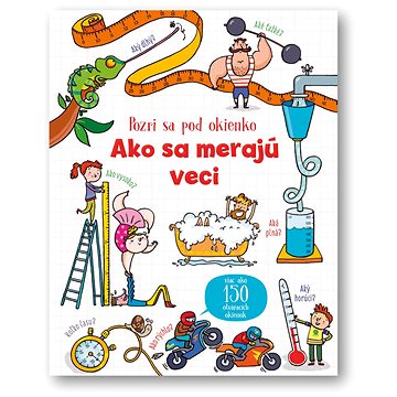 

Ako sa merajú veci: Pozri sa pod okienko