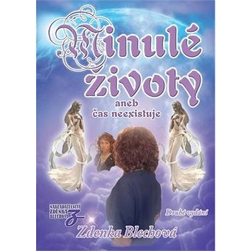 

Minulé životy: aneb čas neexistuje