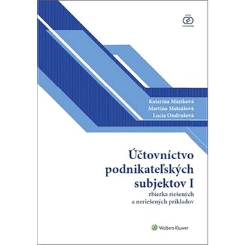

Účtovníctvo podnikateľských subjektov I: zbierka riešených a neriešených príkladov