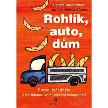 

Rohlík, auto, dům: Rozvoj řeči dítěte s narušenou komunikační schopností