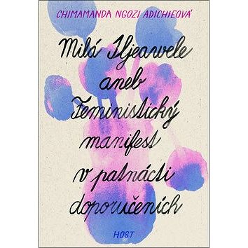 

Milá Ijeawele aneb Feministický manifest v patnácti doporučeních