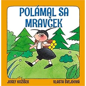 

Polámal sa mravček