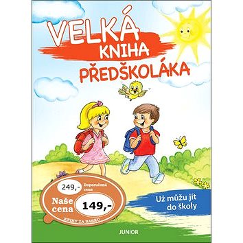 

Velká kniha předškoláka: Už můžu jít do školy
