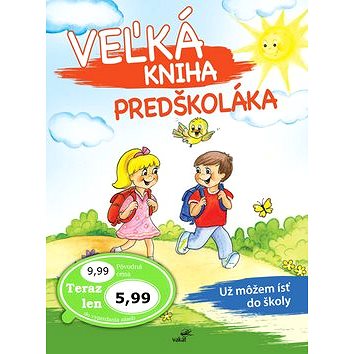 Veľká kniha predškoláka: Už môžem ísť do školy