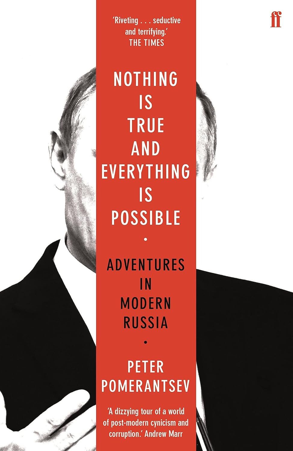 

Nothing is True and Everything is Possible: Adventures in Modern Russia