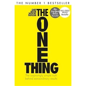 The One Thing: The Surprisingly Simple Truth Behind Extraordinary Results - Kniha