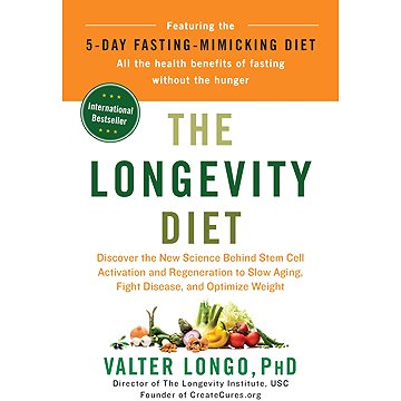 

The Longevity Diet: Discover the New Science Behind Stem Cell Activation and Regeneration to Slow Ag