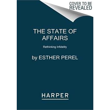 

The State of Affairs: Rethinking Infidelity