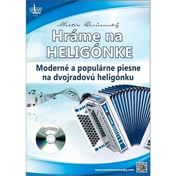 

Hráme na heligónke: Moderné a populárne piesne na dvojradovú heligónku