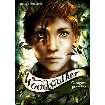 

Woodwalker: Caragova proměna