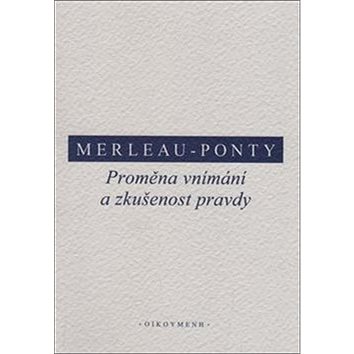 

Proměna vnímání a zkušenost pravdy