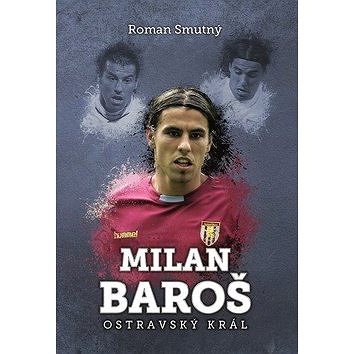 

Milan Baroš Ostravský král