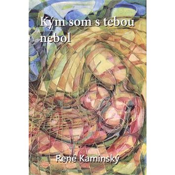 

Kým som s tebou nebol
