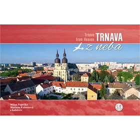 

Trnava z neba: Trnava from Heaven