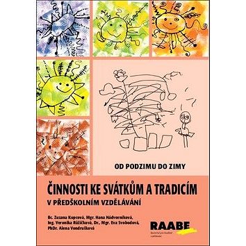 

Činnosti ke svátkům a tradicím v předškolním vzdělávání: Od podzimu do zimy