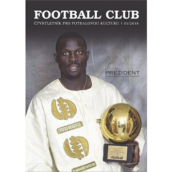 

Football Club: čtvrtletník pro fotbalovou kulturu 01/2018