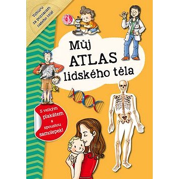 

Můj atlas lidského těla: S velkým plakátem a spoustou samolepek!