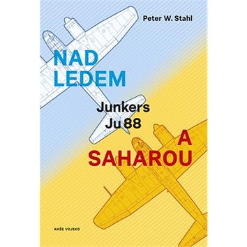 

Kniha Nad ledem a Saharou: Junkers Ju 88