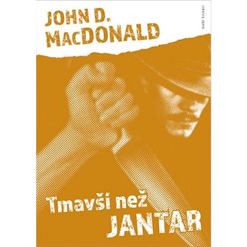 

Tmavší než jantar