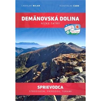 

Demänovská dolina Nízke Tatry: Sprievodca strediskom, prírodou, túrami