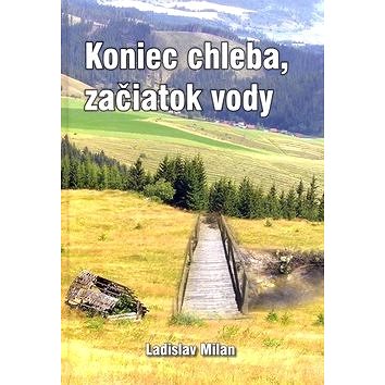 

Koniec chleba, začiatok vody