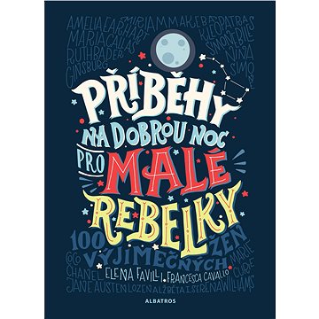 Příběhy na dobrou noc pro malé rebelky - Kniha