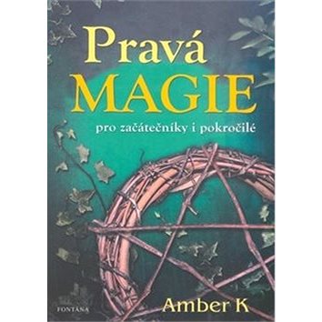 

Pravá magie: pro začátečníky i pokročilé