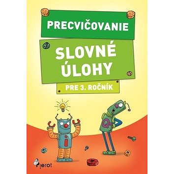 

Precvičovanie Slovné úlohy pre 3. ročník