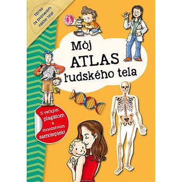 

Môj atlas ľudského tela: S velkým plagátom a množstvom samolepiek!