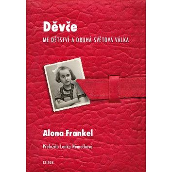 

Děvče: Mé dětství a druhá světová válka