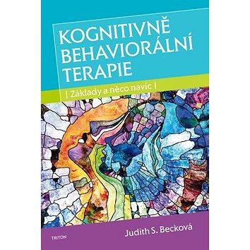 

Kognitivně behaviorální terapie: Základy a něco navíc