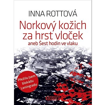 

Norkový kožich za hrst vloček: aneb Šest hodin ve vlaku