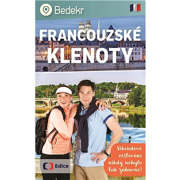 

Bedekr Francouzské klenoty: Víkendové cestování nikdy nebylo tak zábavné!