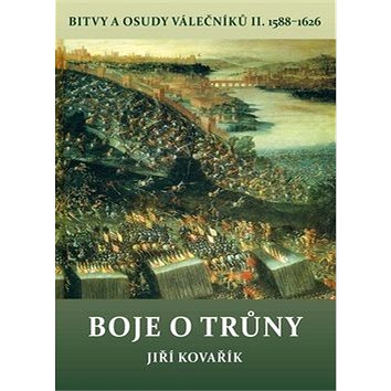 

Boje o trůny: Bitvy a osudy válečníků II.