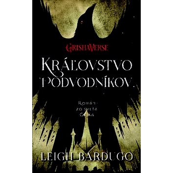 

Kráľovstvo podvodníkov: Román zo sveta Griša
