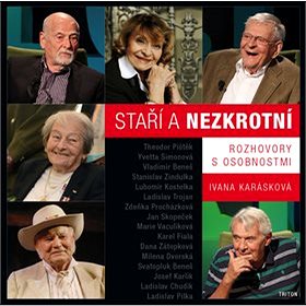 

Staří a nezkrotní: Rozhovory s osobnostmi