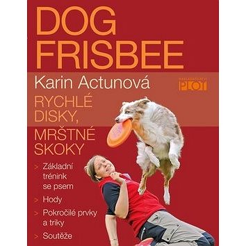 

Dog frisbee: Rychlé disky, mrštné kroky