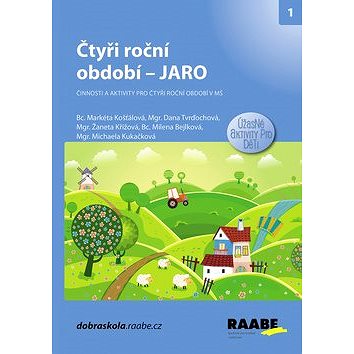 

Čtyři roční období Jaro: Činnosti a aktivity pro čtyři roční období v MŠ