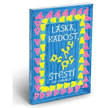 

Láska, radost, štěstí