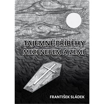 

Tajemné příběhy mezi nebem a zemí