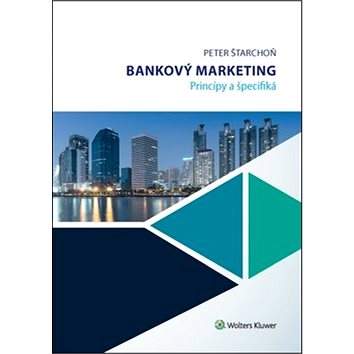 

Bankový marketing: Princípy a špecifiká
