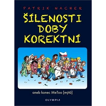 

Šílenosti doby korektní: aneb konec MeToo (mýtů)