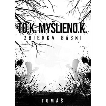 

Tok myšlienok: Zbierka básní