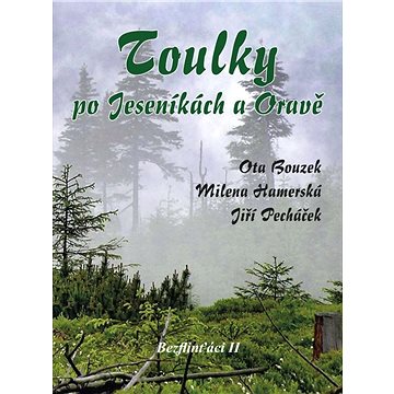

Toulky po Jeseníkách a Oravě: Bezflinťáci II